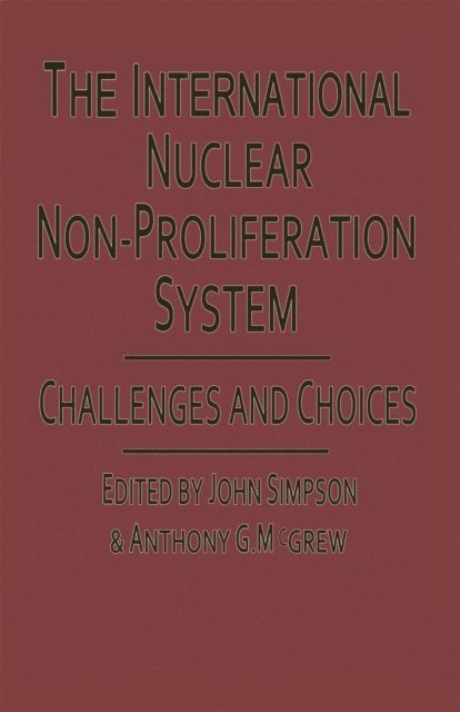 Anthony G. McGrew, John Simpson - International Nuclear Nonproliferation System, E-bok