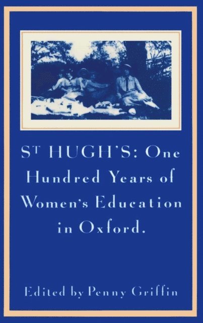 Penny Griffin - St Hugh's: One Hundred Years of Women's Education in Oxford, E-bok