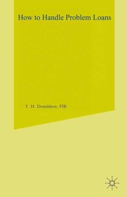 T.H. Donaldson - How to Handle Problem Loans, E-bok