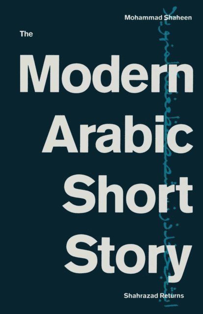Mohammad Shaheen - Modern Arabic Short Story, E-bok
