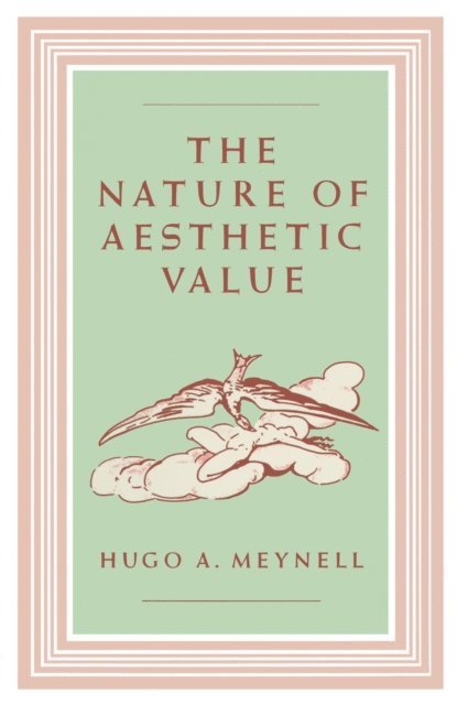 Hugo A. Meynell - Nature of Aesthetic Value, E-bok
