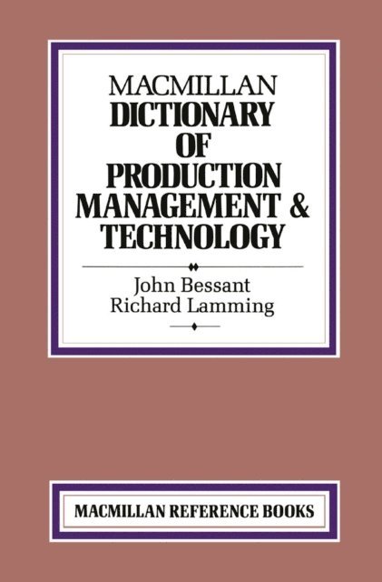 Richard Lamming, John Bessant - Macmillan Dictionary of Production Technology and Management, E-bok