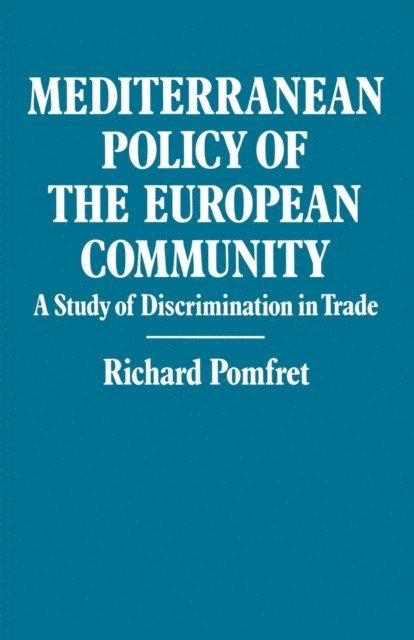 Richard Pomfret - Mediterranean Policy of the European Community, E-bok
