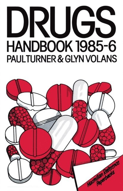 Glyn N. Volans, Paul Turner - Drugs Handbook 1985-86, E-bok