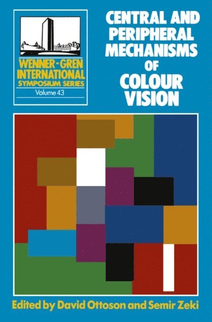 Semir Zeki, David Ottoson - Central and Peripheral Mechanism of Colour Vision, E-bok