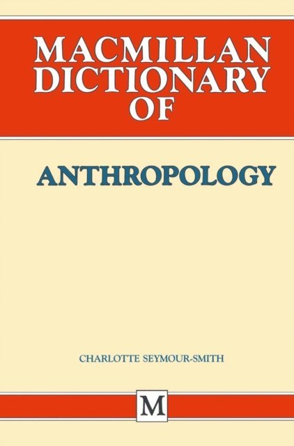 Charlotte Seymour-Smith - Palgrave Dictionary of Anthropology, E-bok