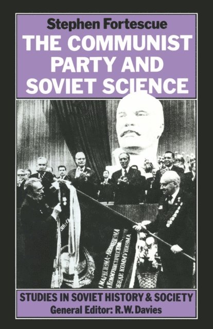 Stephen Fortescue - Communist Party and Soviet Science, E-bok