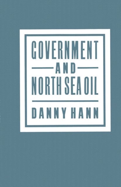 Danny Hann - Government and North Sea Oil, E-bok