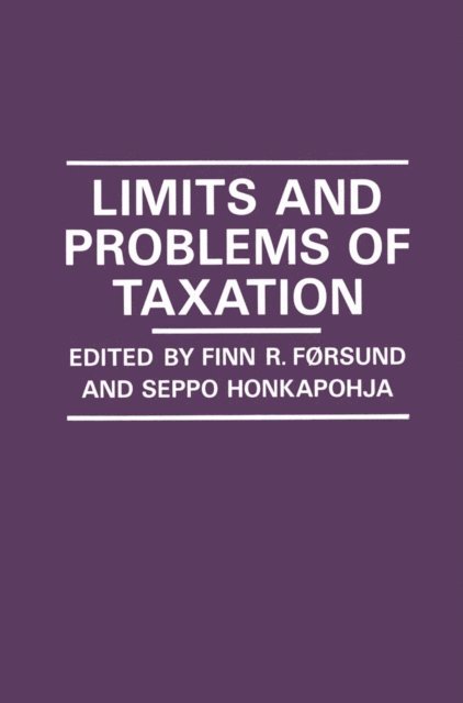 Seppo Monkapohja, Seppo Honkapohja, Finn R. Forsund - Limits and Problems of Taxation, E-bok