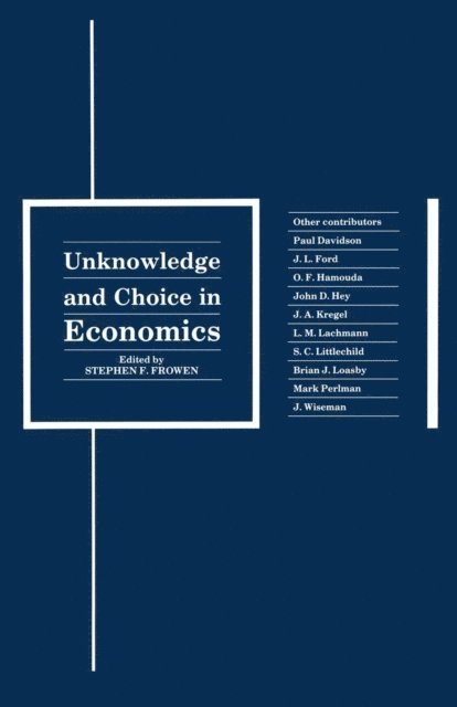 Stephen F. Frowen - Unknowledge and Choice in Economics, E-bok