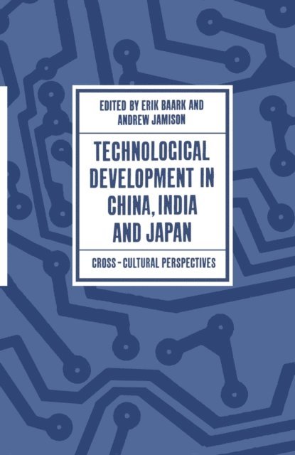 Andrew Jamison, Erik Baark - Technological Development in China, India and Japan, E-bok