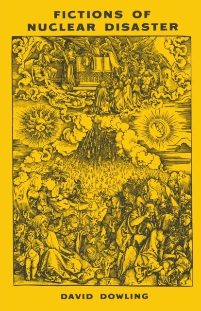 David Dowling - Fictions of Nuclear Disaster, E-bok
