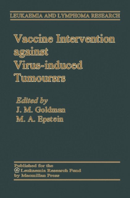M. A. Epstein, John M. Goldman - Vaccine Intervention Against Virus-induced Tumour, E-bok