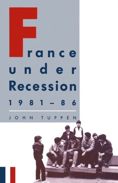 John H. Tuppen - France Under Recession, E-bok
