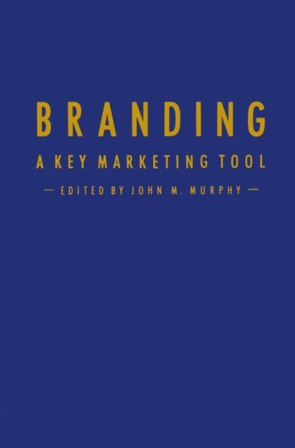 John M. Murphy - Branding: A Key Marketing Tool, E-bok