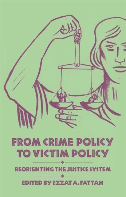 Ezzat A. Fattah - From Crime Policy to Victim Policy, E-bok