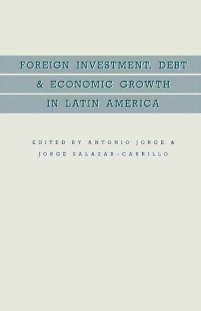 Jorge Salazar-Carrillo, Antonio Jorge - Foreign Investment, Debt and Economic Growth in Latin America, E-bok
