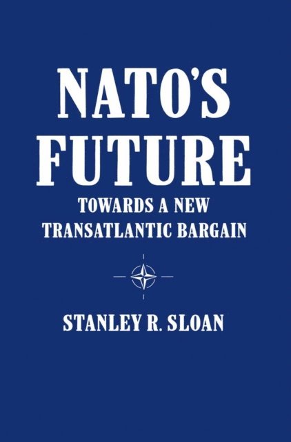 Stanley R. Sloan - NATO's Future, E-bok