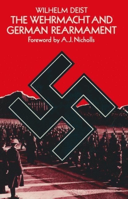 Wilhelm Deist - Wehrmacht and German Rearmament, E-bok