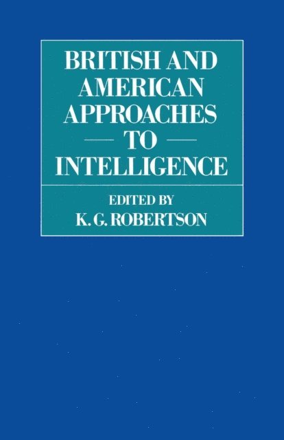 A. Robertson - British and American Approaches to Intelligence, E-bok