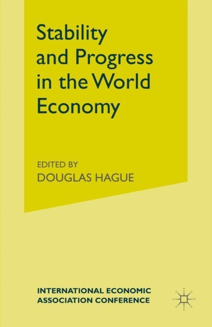 Douglas Hague - Stability and Progress in the World Economy, E-bok