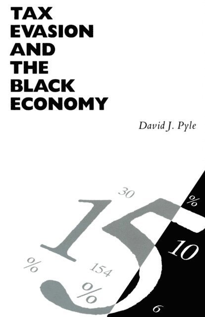 David J. Pyle - Tax Evasion and the Black Economy, E-bok
