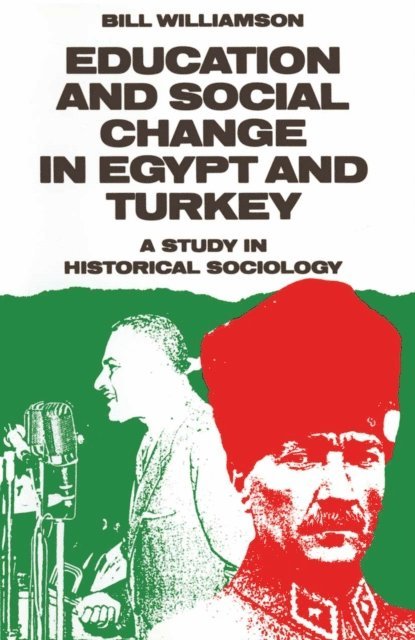 Bill Williamson - Education and Social Change in Egypt and Turkey, E-bok