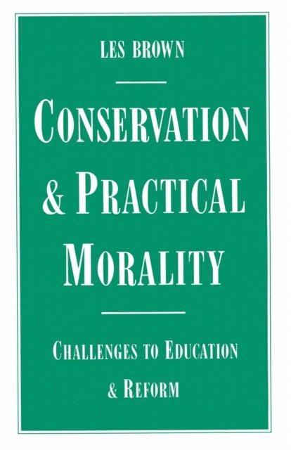 Les Brown - Conservation and Practical Morality, E-bok