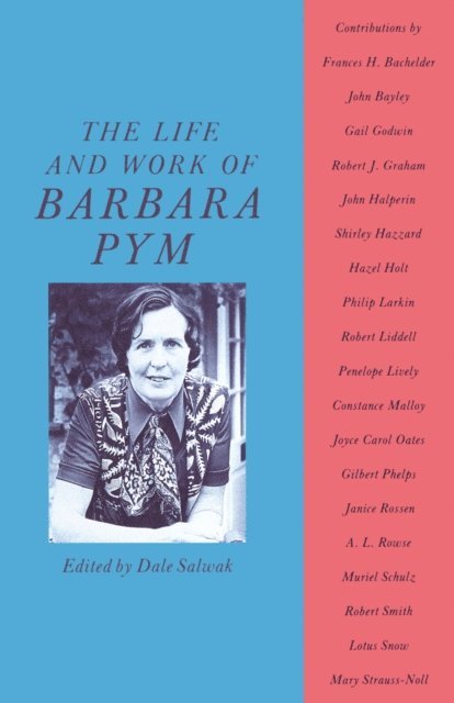 Dale Salwak - Life and Work of Barbara Pym, E-bok