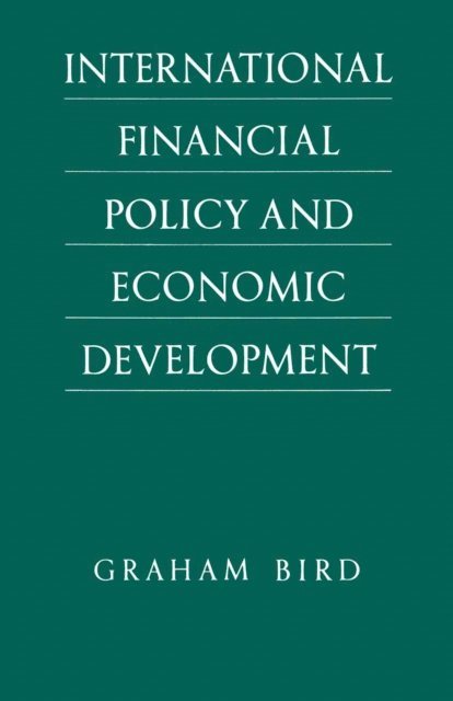 Graham Bird - International Financial Policy and Economic Development, E-bok