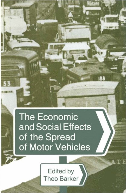 Theo Barker - Economic and Social Effects of the Spread of Motor Vehicles, E-bok