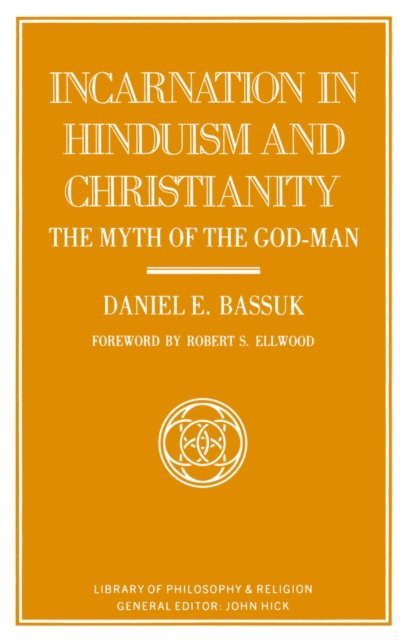 Daniel E Bassuk - Incarnation in Hinduism and Christianity, E-bok