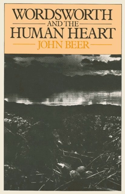John Beer - Wordsworth and the Human Heart, E-bok