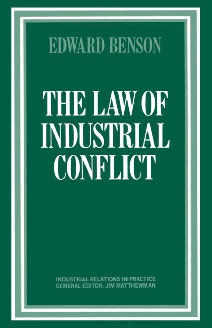 Edward Benson - Law of Industrial Conflict, E-bok