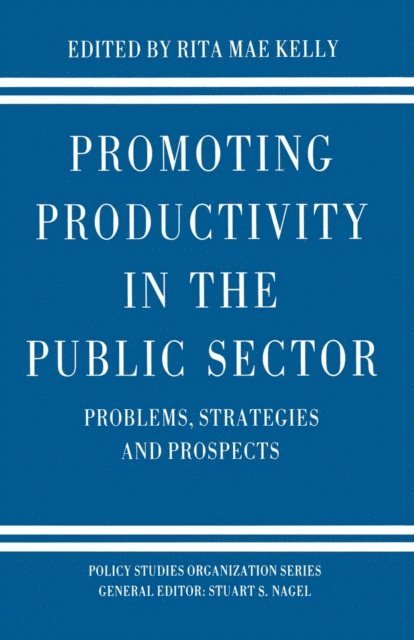 Rita Mae Kelly - Promoting Productivity in the Public Sector, E-bok