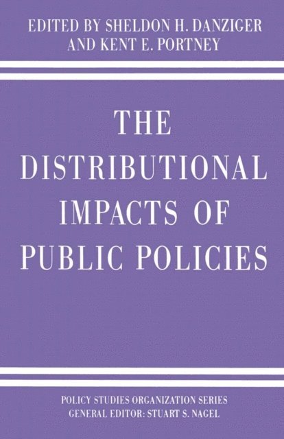 Kent E. Portney, Sheldon H. Danziger - Distributional Impacts of Public Policies, E-bok