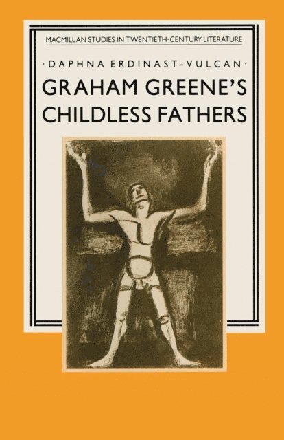 Daphna Erdinast-Vulcan - Graham Greene's Childless Fathers, E-bok