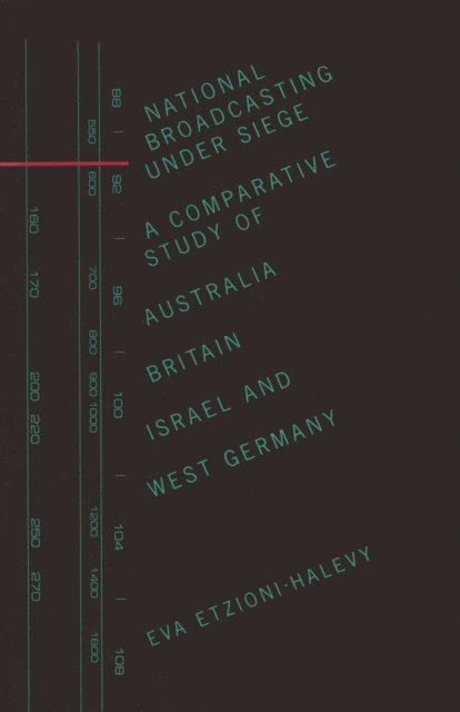 Eva Etzioni-Halevy - National Broadcasting Under Siege, E-bok