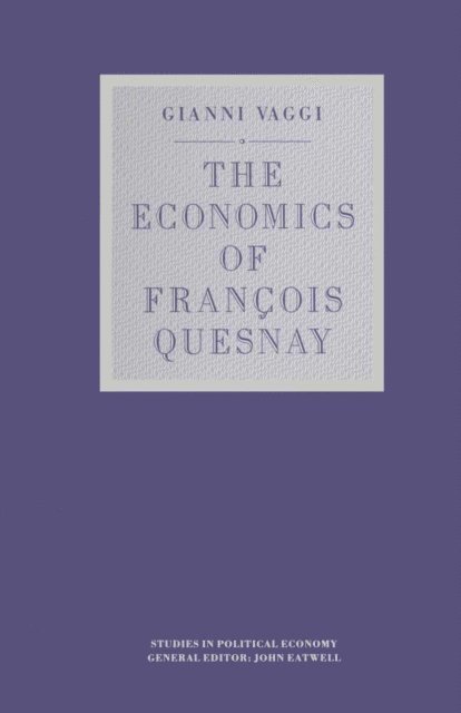 Gianni Vaggi - Economics of Francois Quesnay, E-bok
