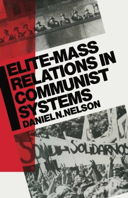 Daniel N. Nelson - Elite-Mass Relations in Communist Systems, E-bok
