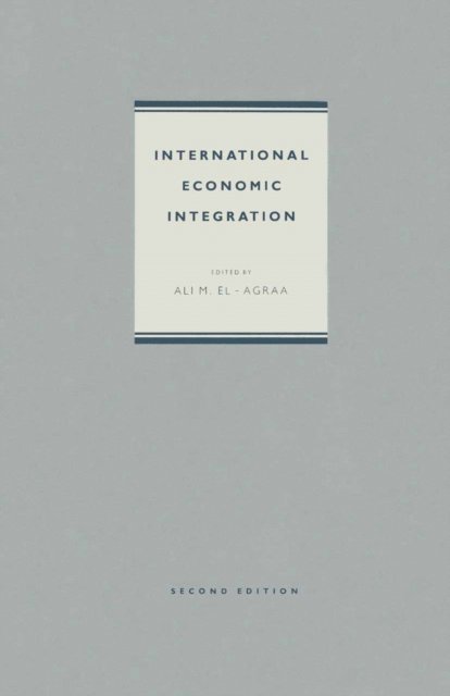 A. M. El-Agraa - International Economic Integration, E-bok