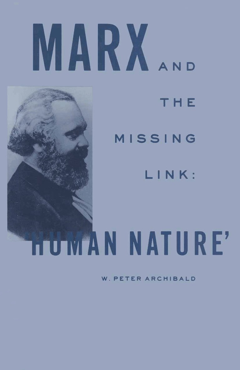 W Peter Archibald - Marx and the Missing Link: “Human Nature”, Häftad