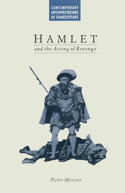Peter Mercer - Hamlet and the Acting of Revenge, E-bok