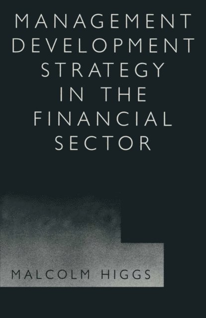 Malcolm Higgs - Management Development Strategy In The Financial Sector, E-bok