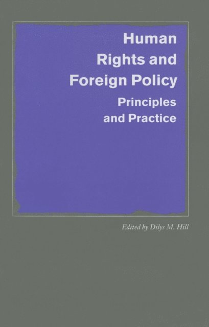 Dilys M. Hill - Human Rights and Foreign Policy, E-bok