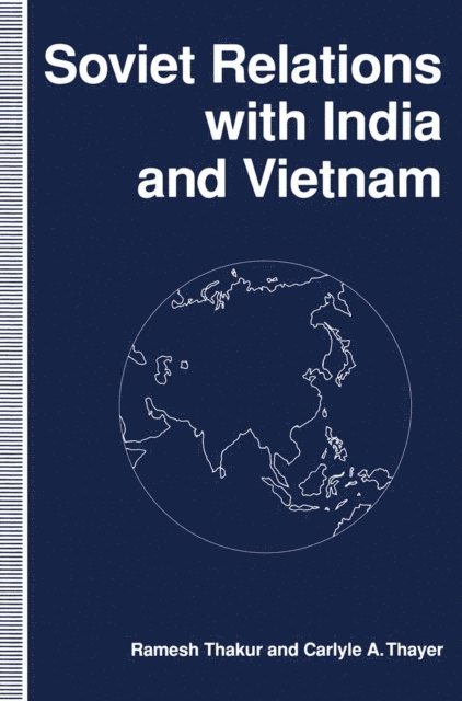 Carlyle A. Thayer, Ramesh Thakur - Soviet Relations with India and Vietnam, E-bok