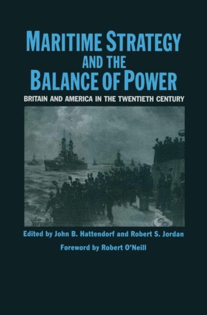 Robert S Jordand, John B Hattendorf - Maritime Strategy And The Balance Of Power, E-bok