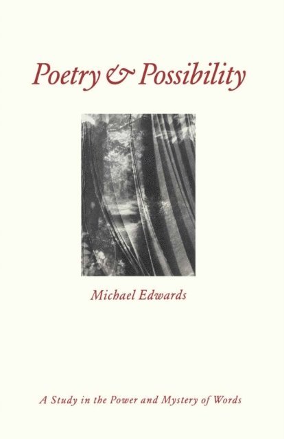 Michael Edwards - Poetry and Possibility, E-bok