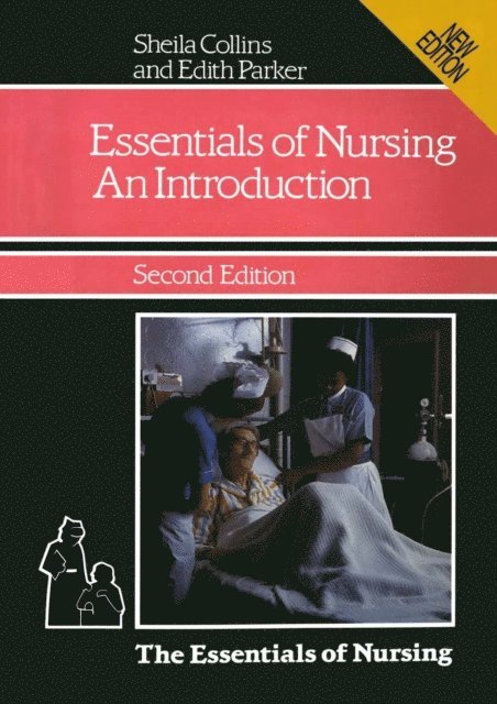 Sheila Collins, Edith Parker - Essentials of Nursing: An Introduction, E-bok