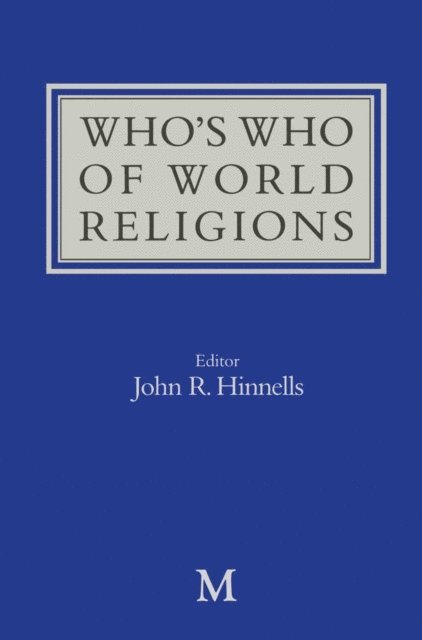 John R. Hinnells - Who's Who of World Religions, E-bok